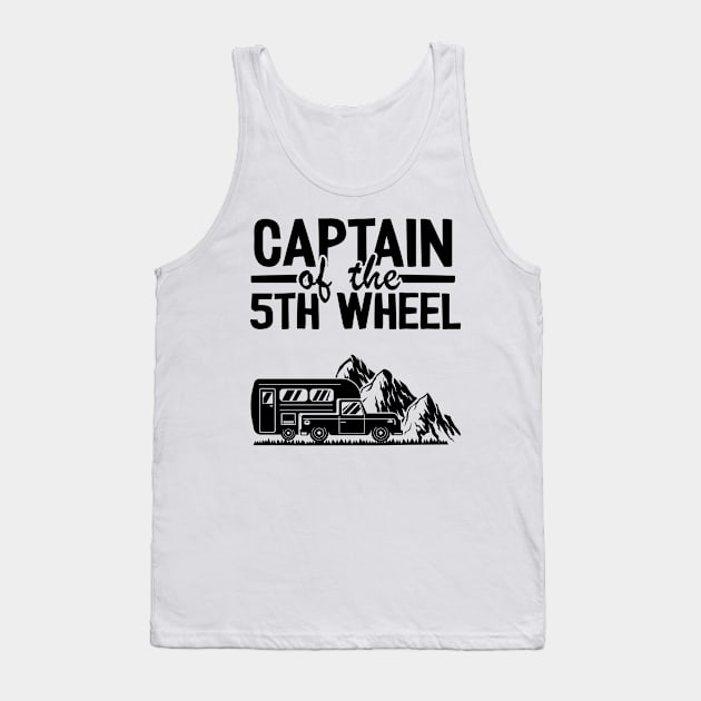 Captain Of The 5th Wheel Funny Camping Tank Top by Kuehni